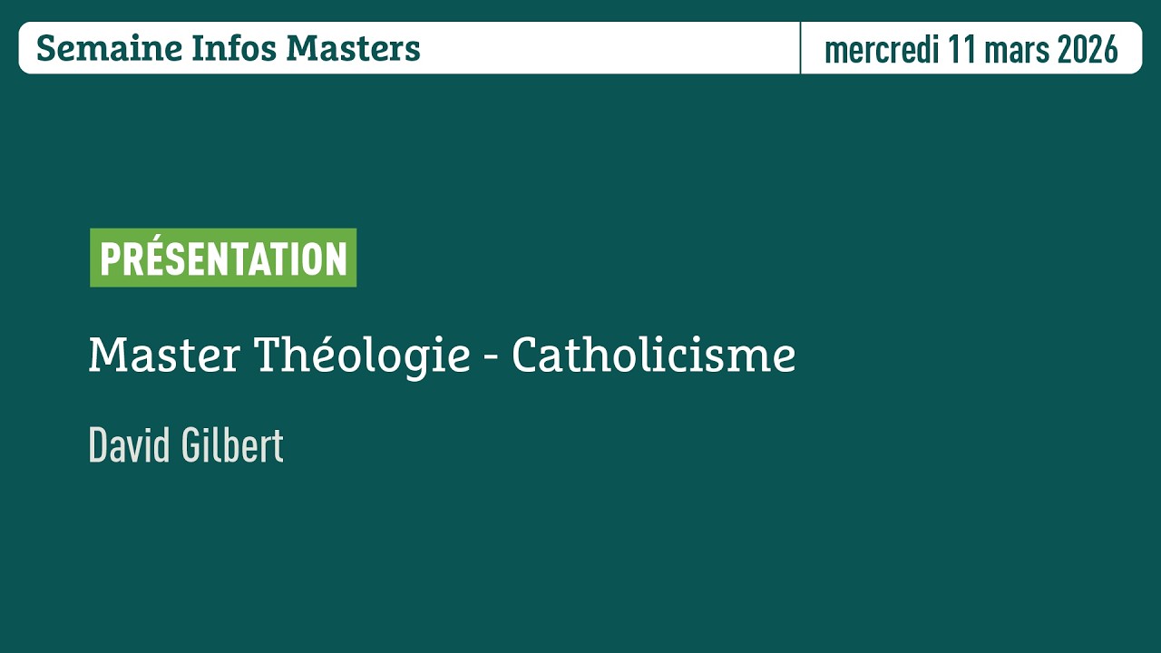 Semaine Infos Masters | Master Théologie - Catholicisme