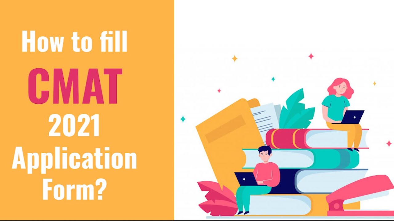 How to Fill CMAT 2021 Application Form? Check Step-by-Step Guide