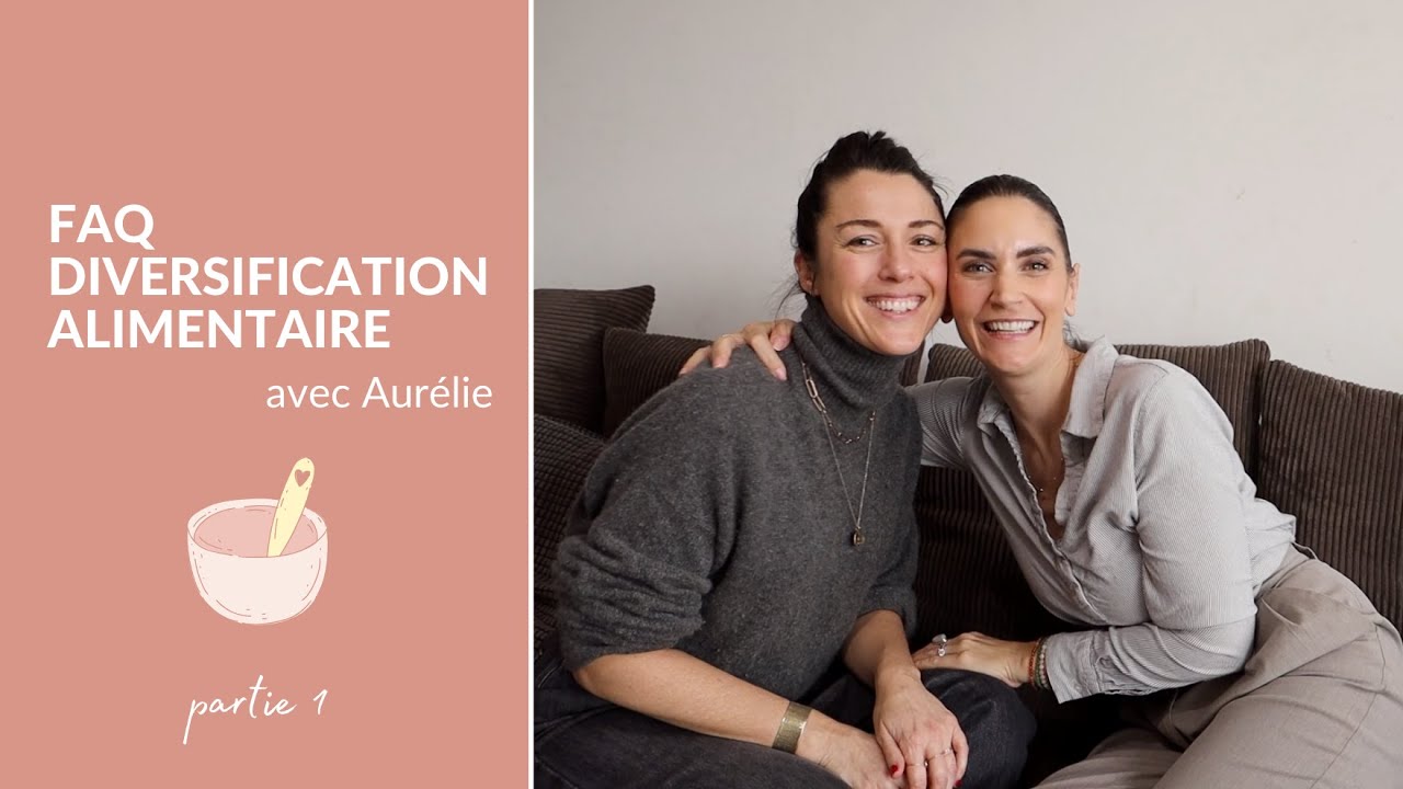 Diversification alimentaire : 0-12 mois (partie 1)