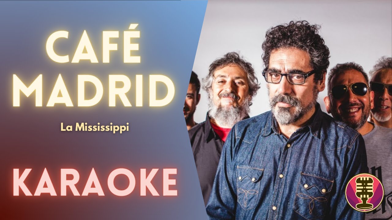 LA MISSISSIPPI - Café Madrid (Karaoke)