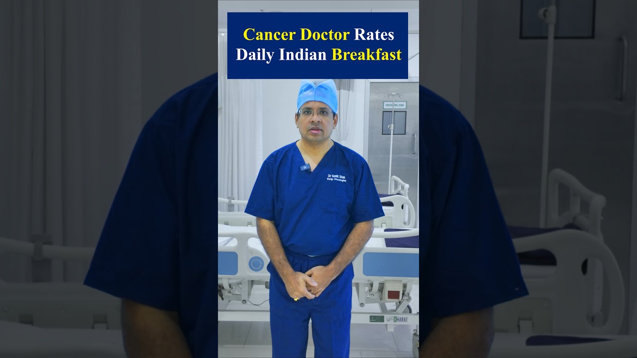 Cancer Doctor Rates Indian Breakfasts #drsumitshah  #prolifecancercare