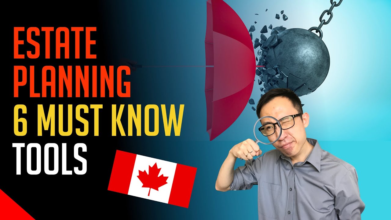 Canada Estate Planning 101 (6 Things You MUST CONSIDER!)