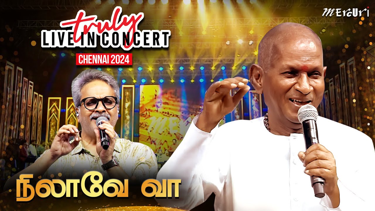 Nilaave Vaa Song | Maestro Ilaiyaraaja | Truly Live in Concert - Chennai | Mercuri Foundation