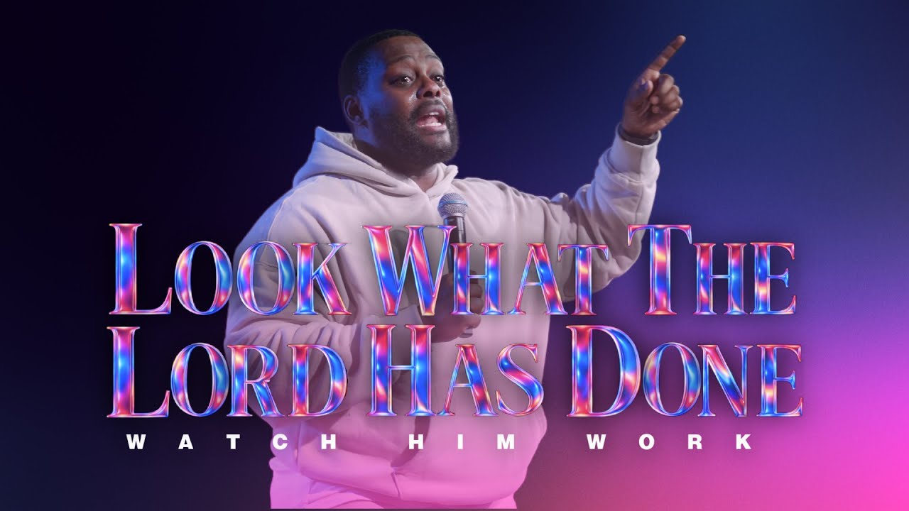 “Look What The Lord Has Done” //  Pastor Joshua Williams