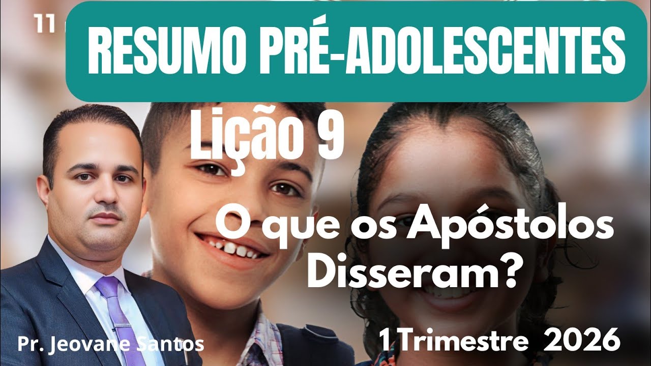 O que os Apóstolos Disseram? / EBD 1 Trimestre 2026 / Lição 9 Pré-adolescentes