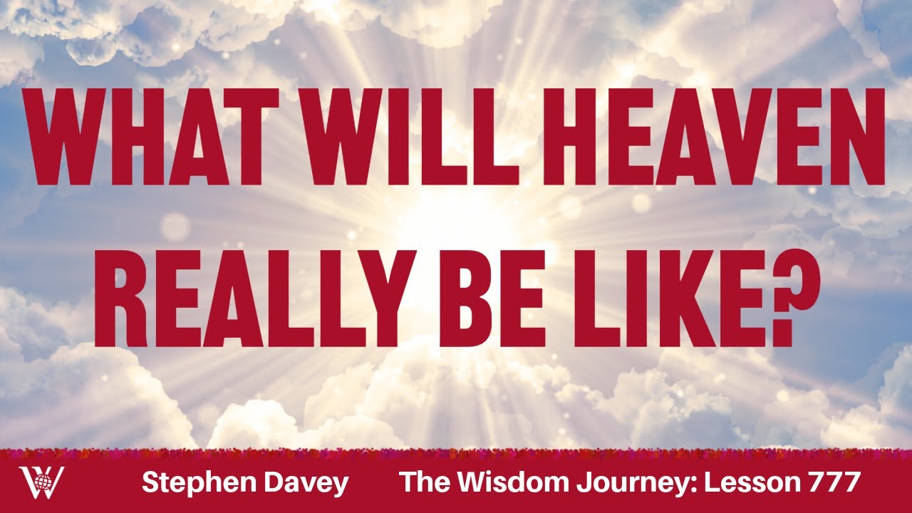 Lesson 777: When Heaven Comes Down to Earth (Revelation 21:1-8)