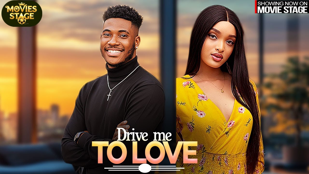 DRIVE ME TO LOVE | CHIDI DIKE , EDWIN GENEVEIVE- Nigerian Movie 2025 latest full movie