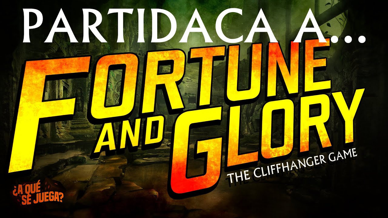 PARTIDACA A... Fortune and Glory (Solitario) - PARTE 1