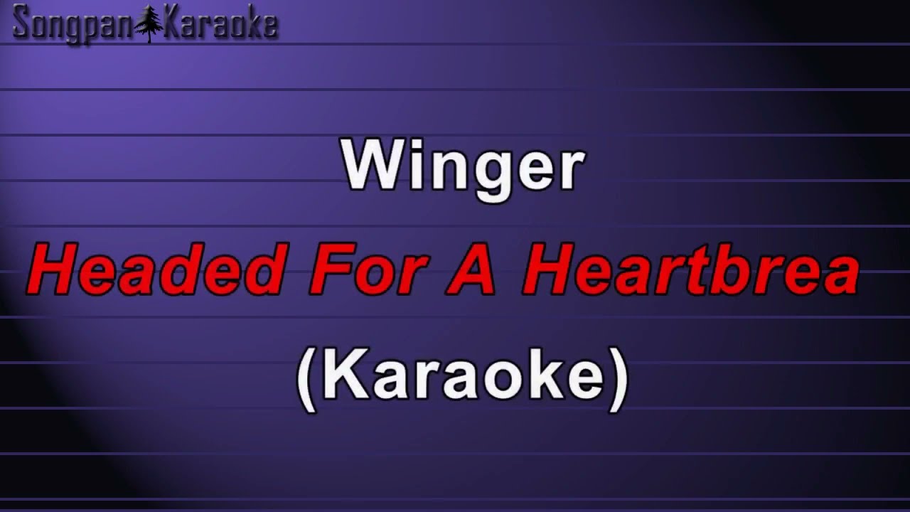 Winger - Headed For A Heartbreak (Karaoke) HQ