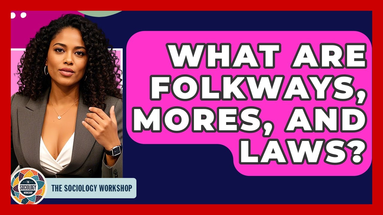 What Are Folkways, Mores, And Laws? - The Sociology Workshop