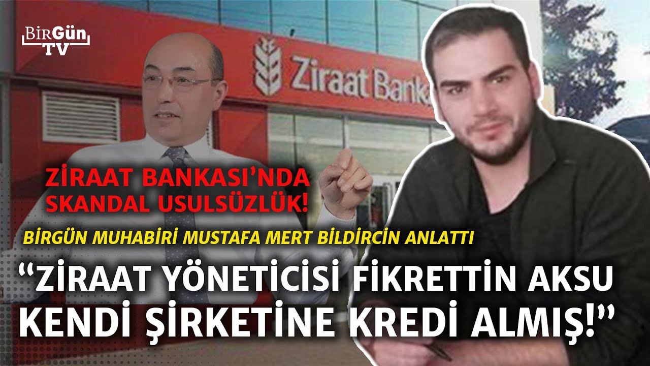 Ziraat Bankası’nda skandal: Ziraat yöneticisi kendi şirketine kredi almış… BirGün muhabiri anlattı!