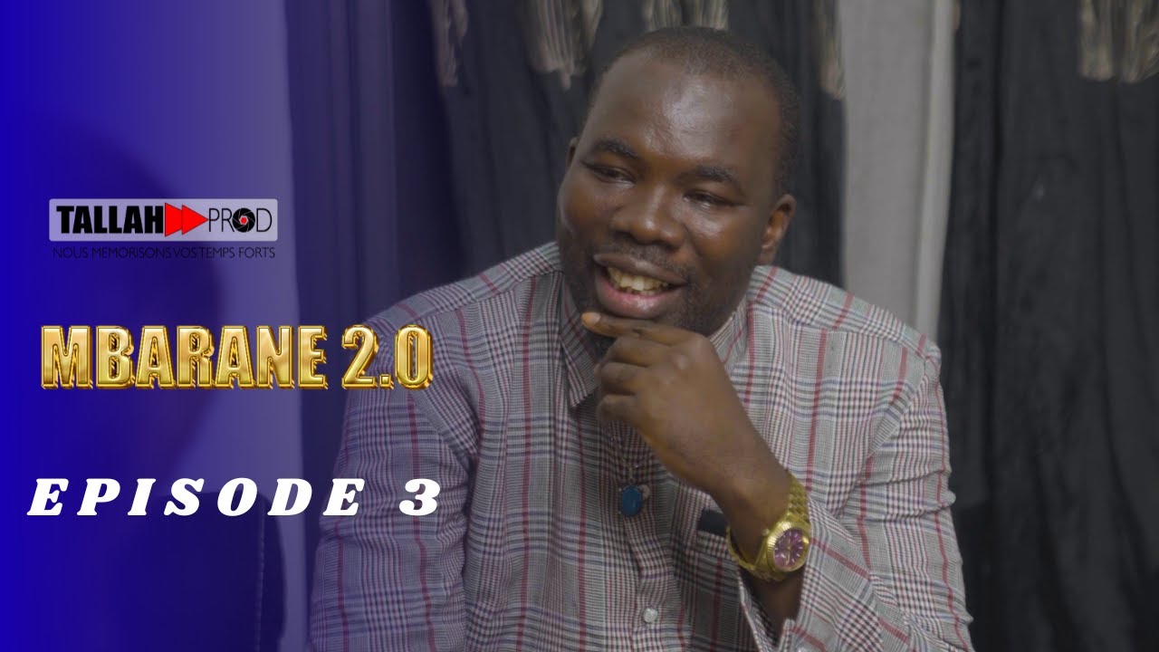Série - MBARANE 2.0 - Episode 03