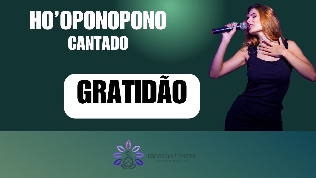 HO'OPONOPONO CANTADO  -  GRATIDÃO