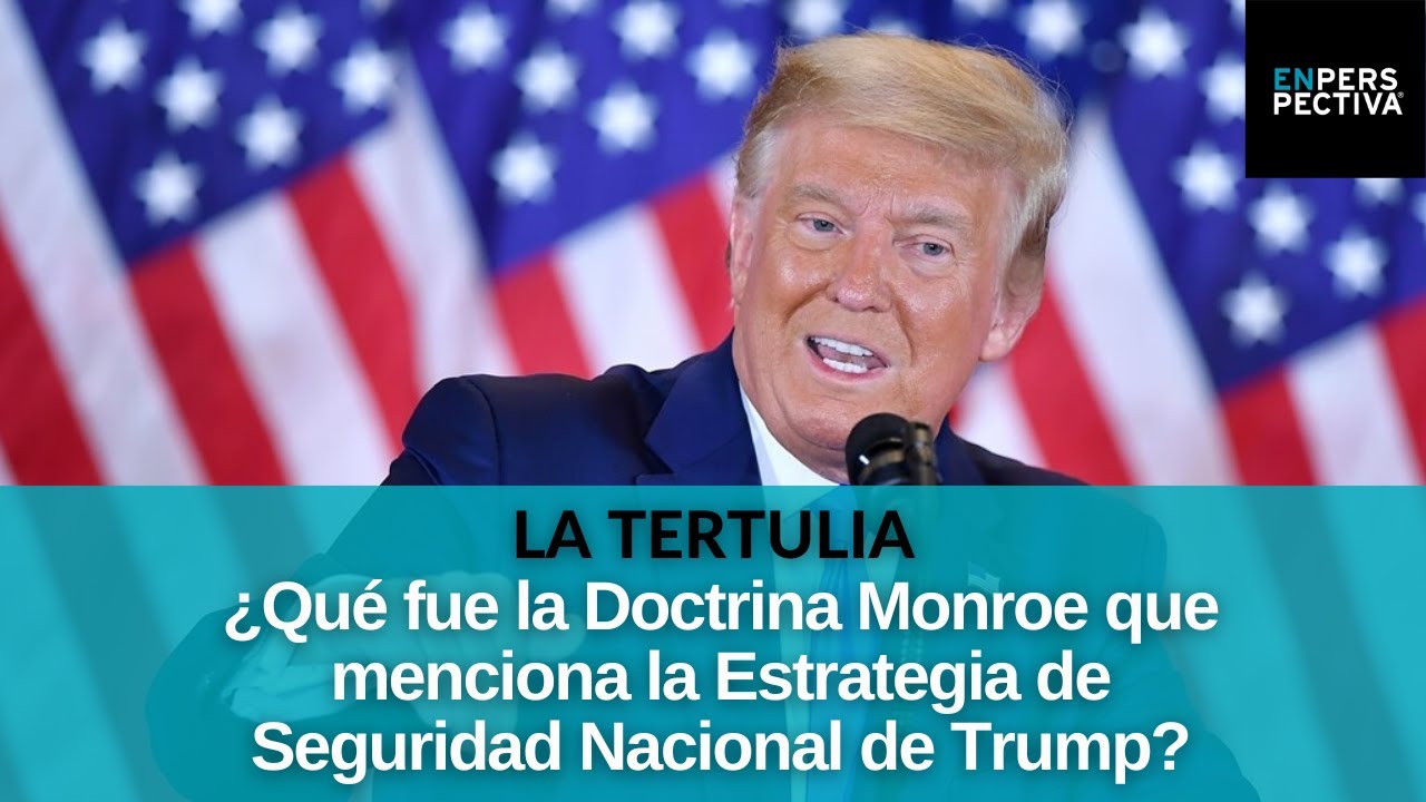 La doctrina Monroe: &iquest;Qu&eacute; fue? &iquest;Cu&aacute;l es su vigencia hoy?