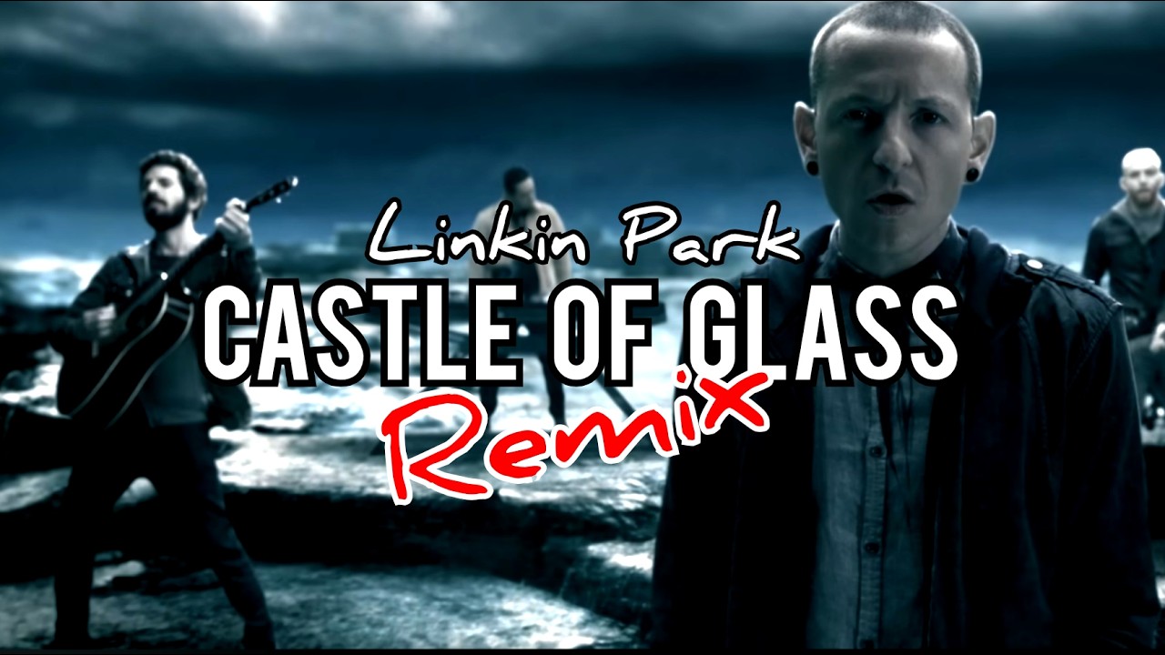 Linkin Park - CASTLE OF GLASS (Hoodies Wrld Remix)