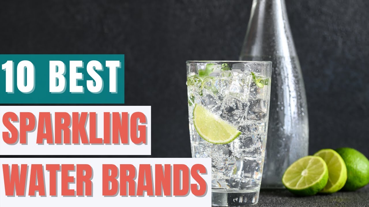 10 Best Sparkling Water Brands