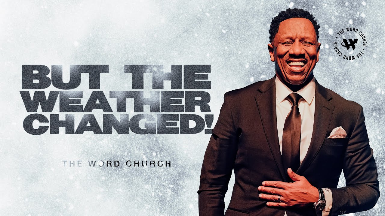Dr. R.A. Vernon // But The Weather Changed! // The Word Church
