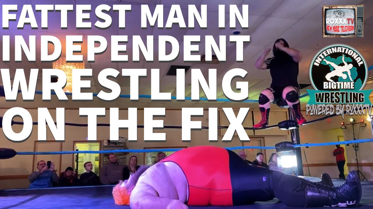 Fattest Man in Independent Wrestling only on THE FIX