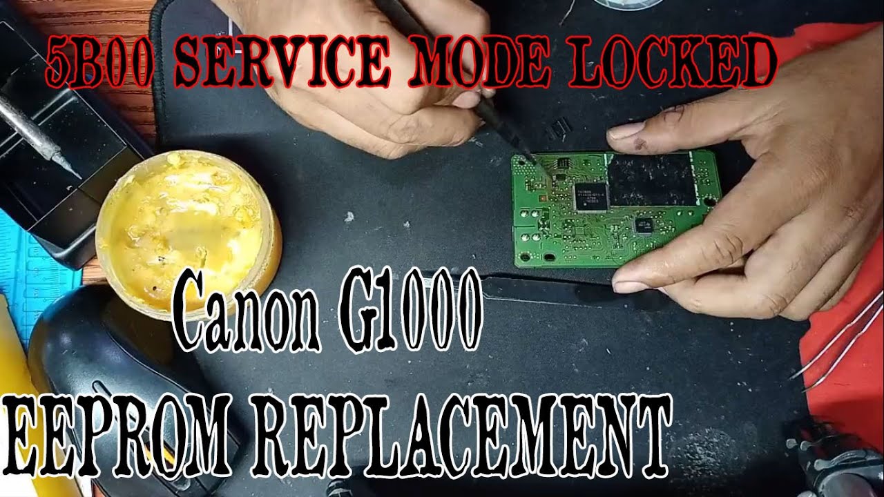 CANON G1000 l G2000 5B00 ERROR l Replace EEPROM IC