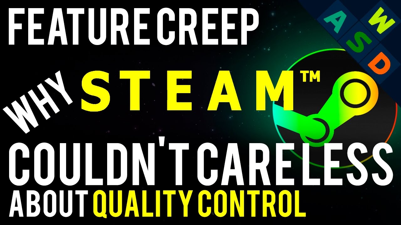 Why Steam Couldn't Care Less About Quality Control | Feature Creep