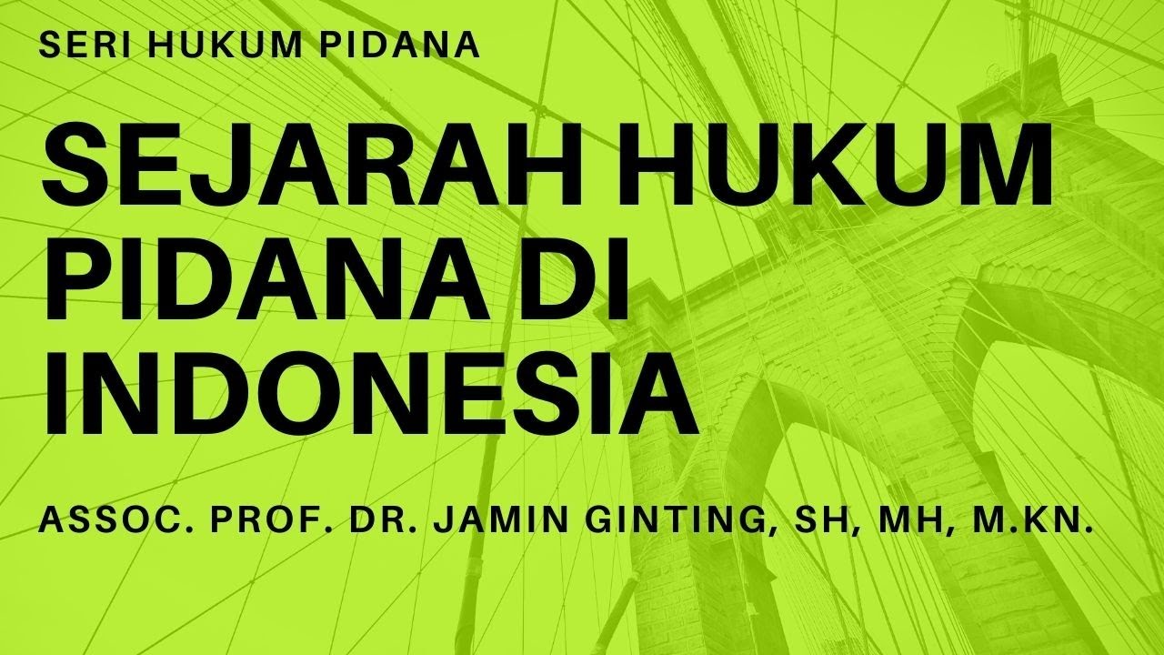SEJARAH HUKUM PIDANA DI INDONESIA