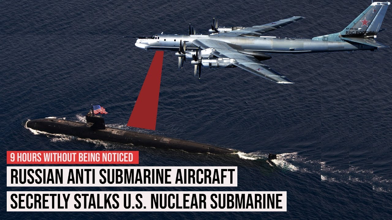 Silent Hunt! Russian ASW Aircraft Stalks US Nuclear Submarine for 9 Hours Without Detection