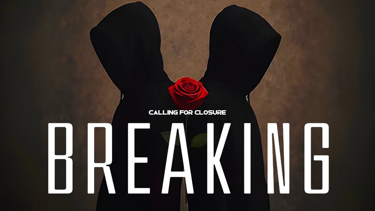 Calling for Closure - Breaking