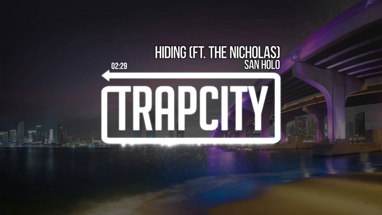San Holo - Hiding (ft. The Nicholas)