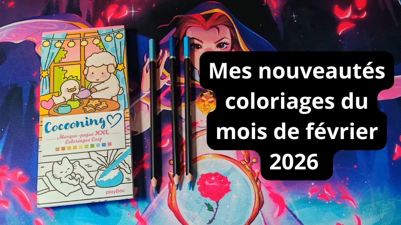 Mes nouveautés coloriages du mois de février 2026