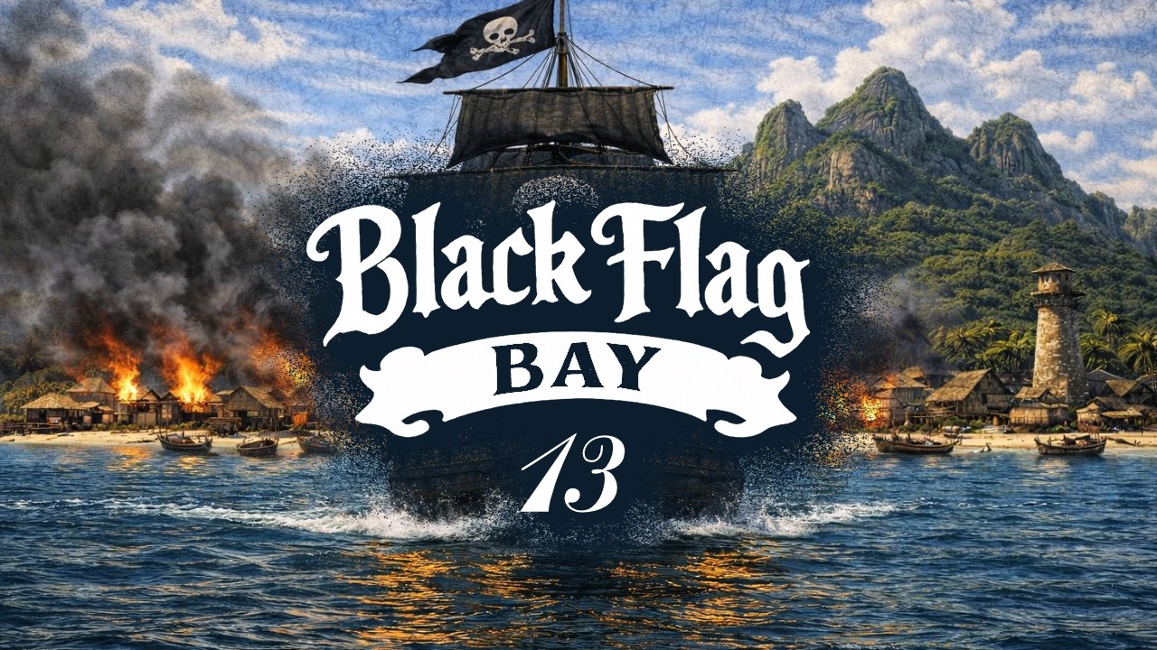 Black Flag Bay 13 - Beyond the Black Tide | Dark Sea Song