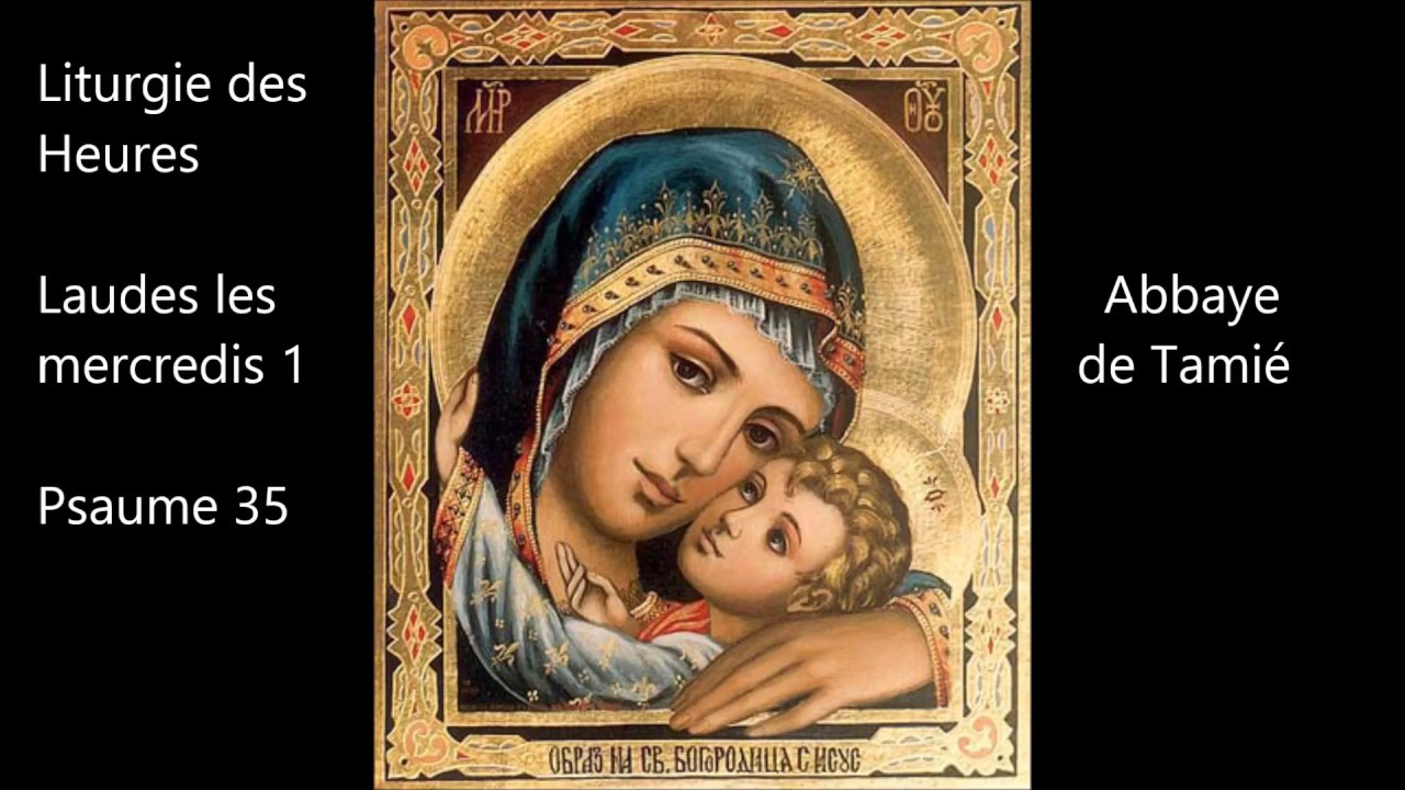 Psaume 35 , Laudes les Mercredis 1 , Abbaye de Tami&eacute;