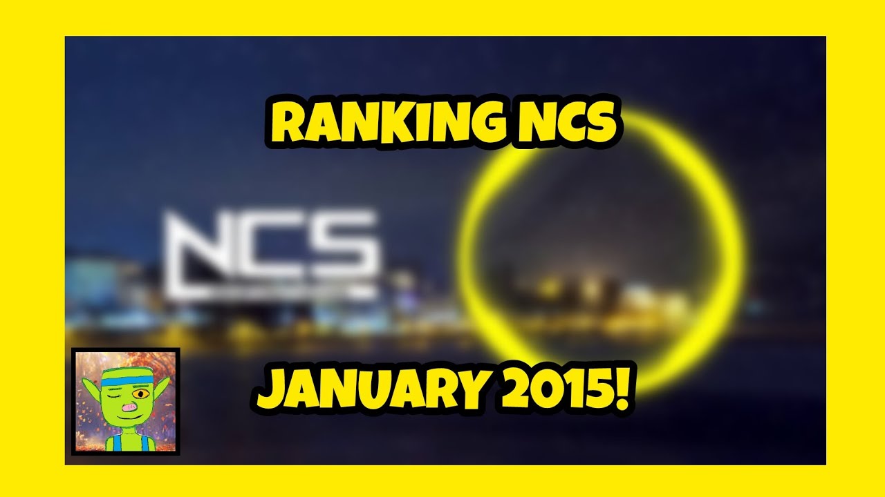 Ranking NCS songs from January 2015!