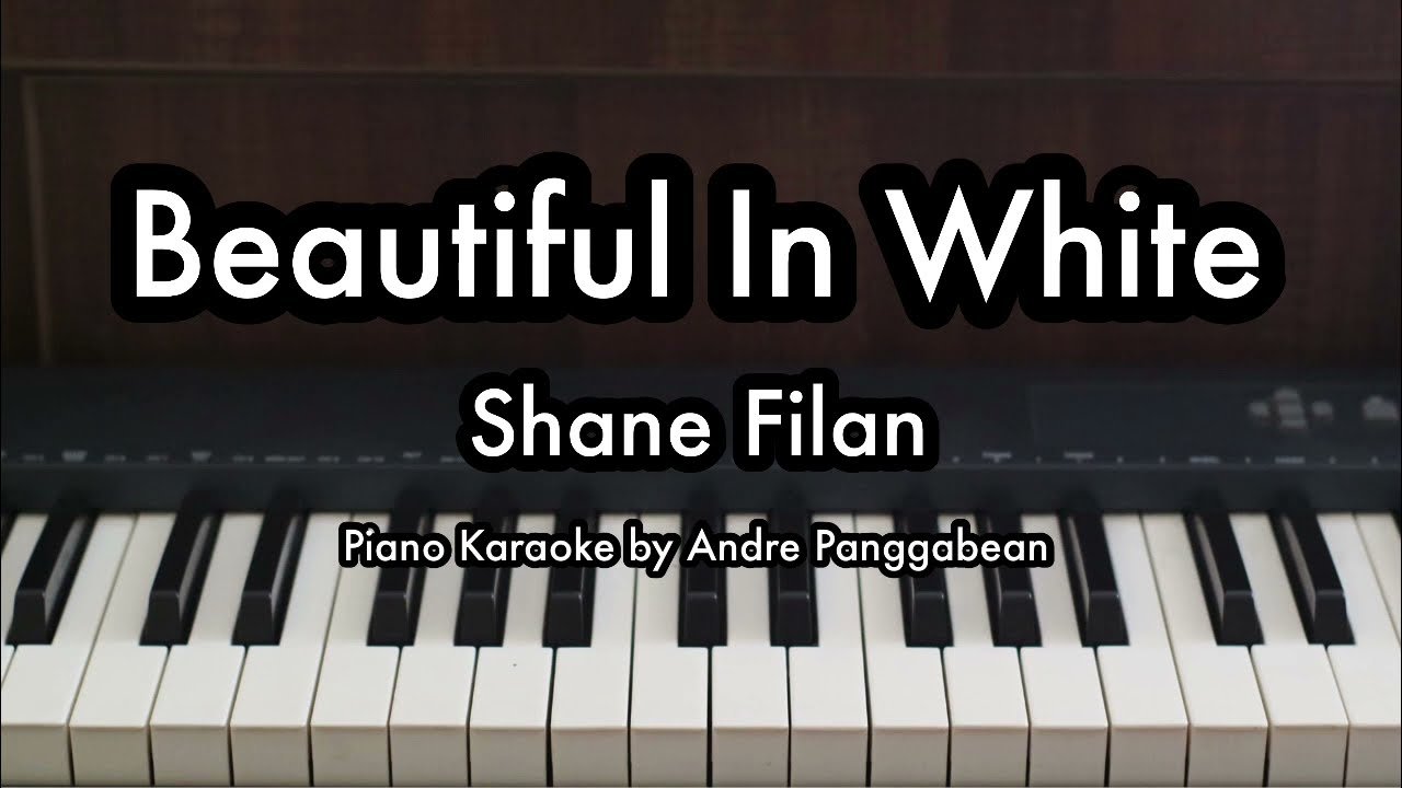 Beautiful In White - Shane Filan | Piano Karaoke by Andre Panggabean
