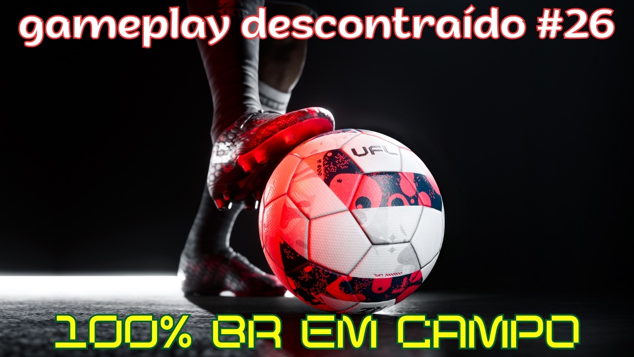 UFL Strikerz (gameplay descontraído #26 100% BR em campo)