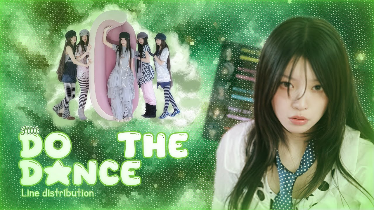 Illit - Do the dance │ Line distribution