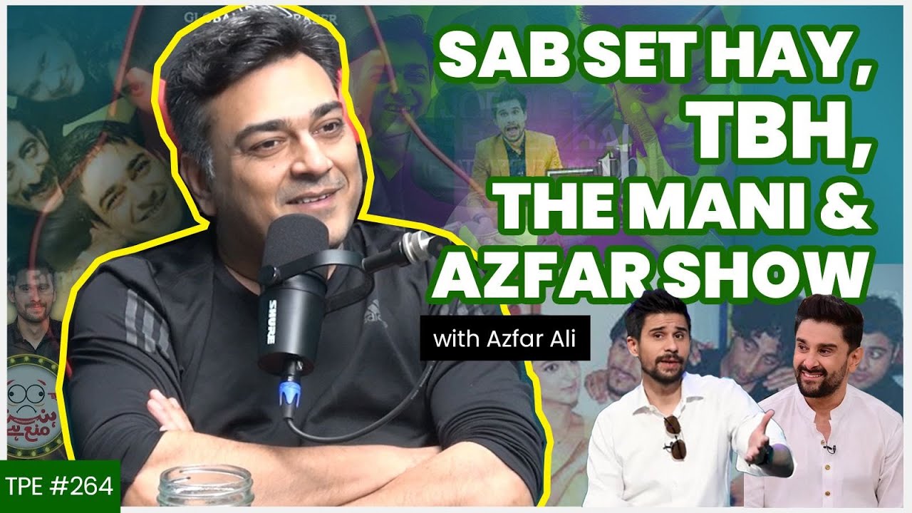 How I created TBH and Sab Set Hai - Azfar Ali on everything wrong with TV today - #TPE 264
