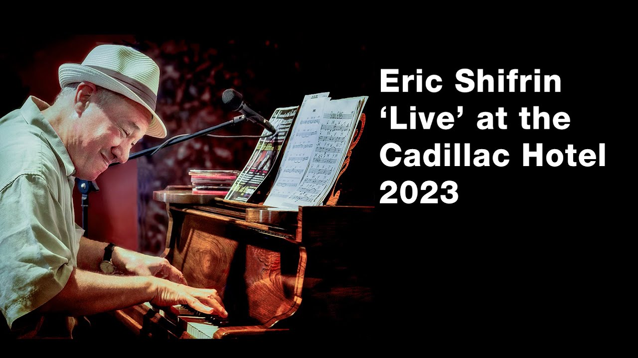 Eric Shifrin 'Live' at the Cadillac Hotel 2023