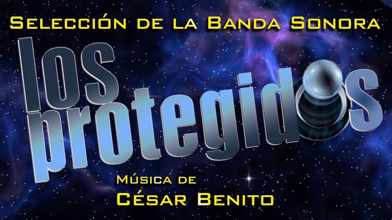 LOS PROTEGIDOS. Seleccion Banda Sonora (T1, 2, 3)