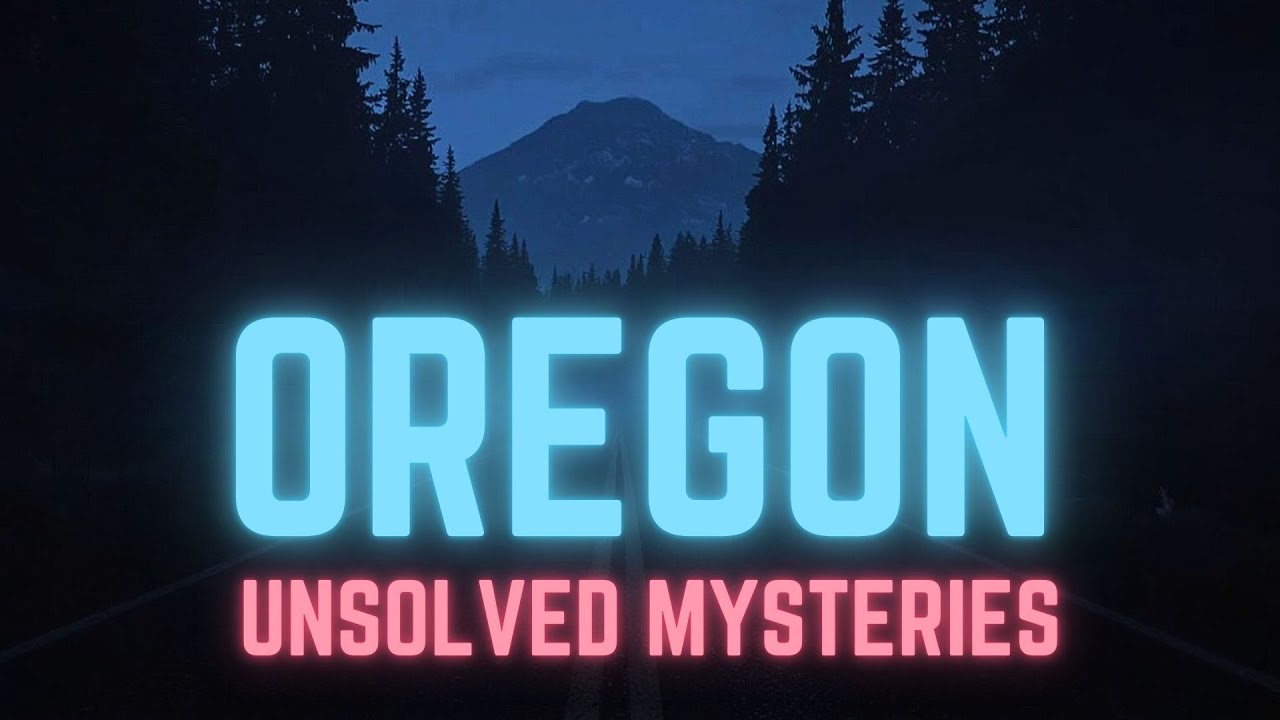 Unsolved Mysteries from Oregon