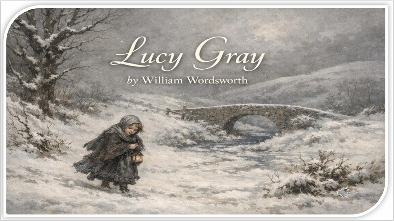 Lucy Gray By William Wordsworth| Full Explanation in Easy Hinglish | Line-by-Line Meaning + Themes