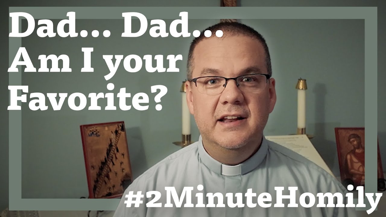 Dad... dad... Am I your favorite?