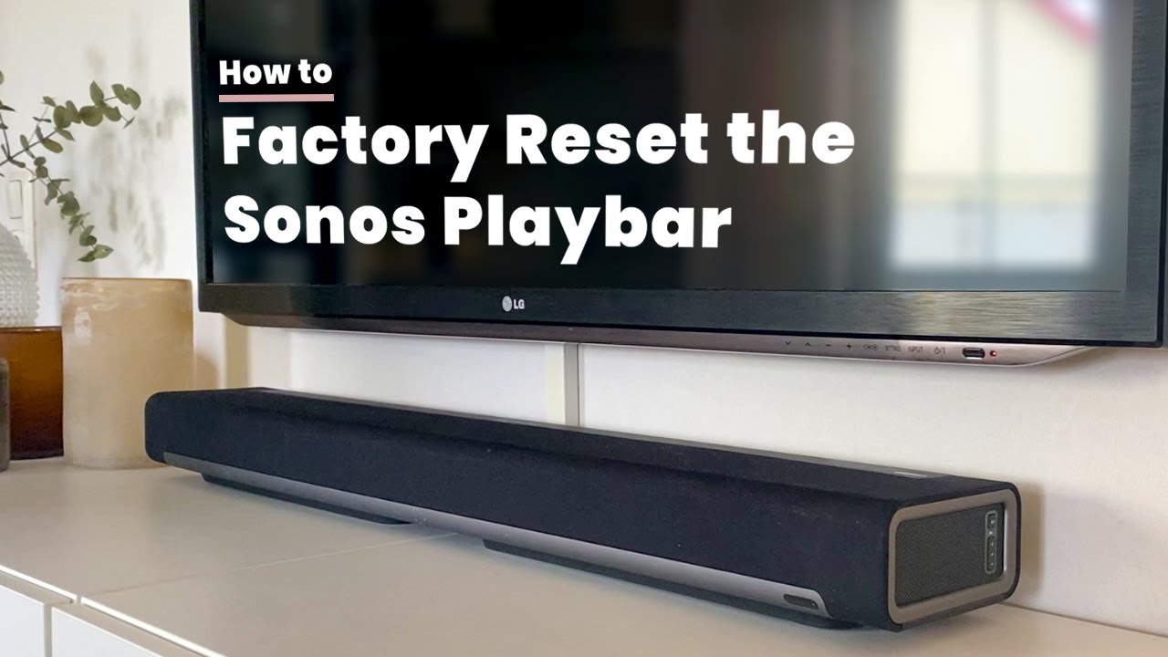Сбросьте настройки Sonos Playbar до заводских.