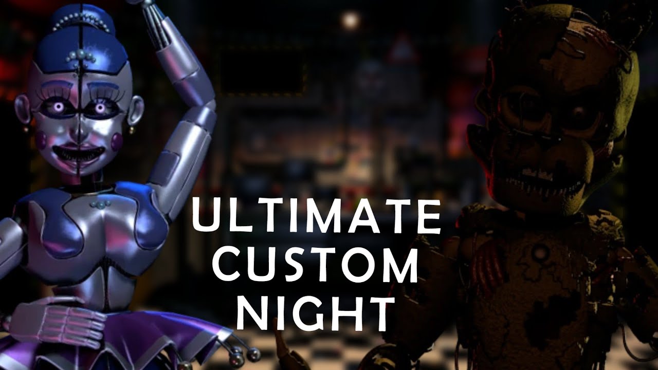 fnaf ultimate custom night partie 2 encore plus de challenge (not commentary)
