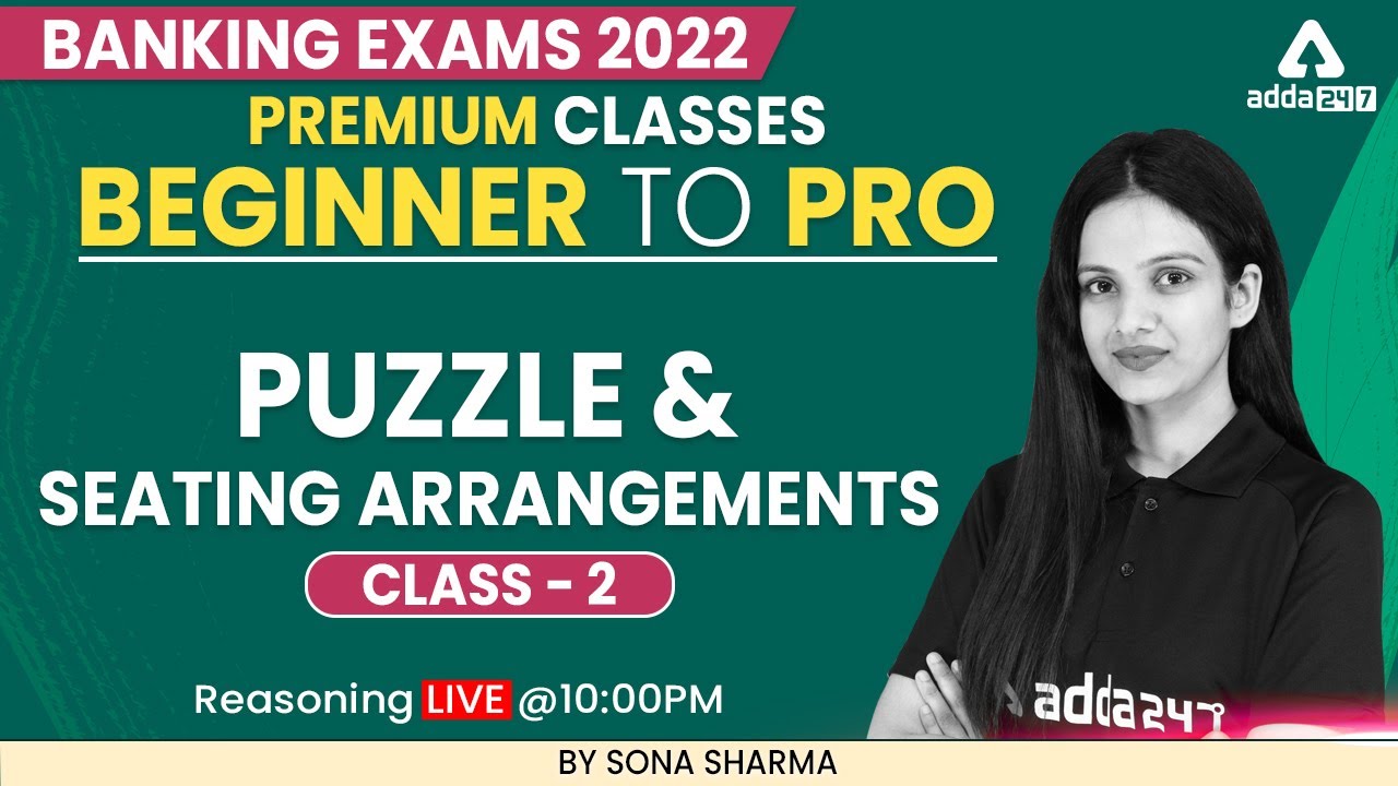 Beginner to Pro | Banking Exam 2022 | Puzzle and Seating Arrangements Class 2 by Sona Sharma
