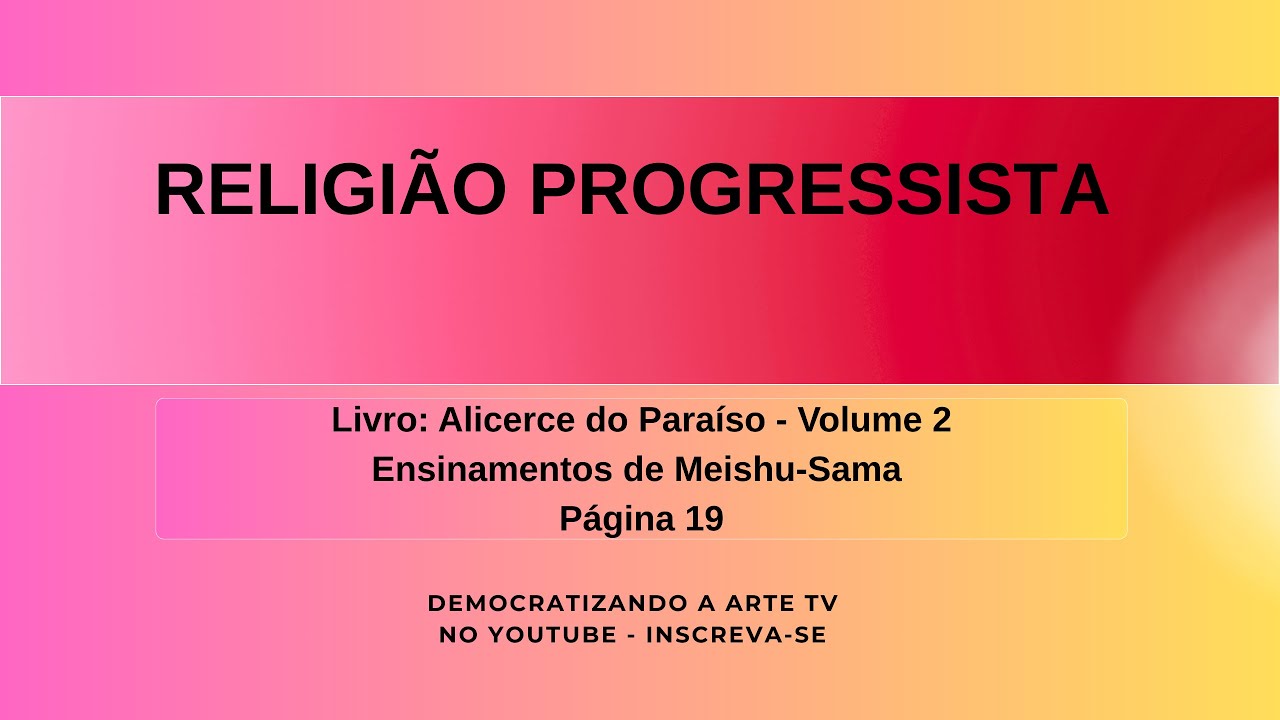 RELIGIÃO PROGRESSISTA - Ensinamentos de Meishu-Sama