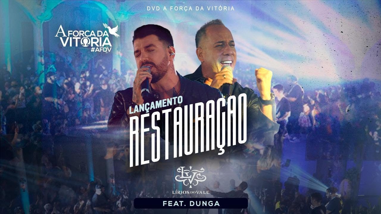 Lírios do Vale feat. Dunga - Restauração