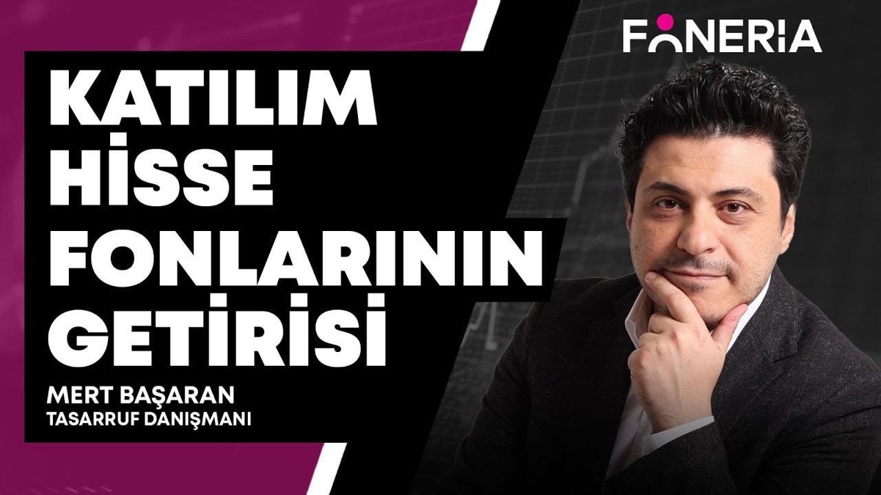 Katılım Hisse Fonlarının Getirisi  I Mert Başaran | Foneria Tv