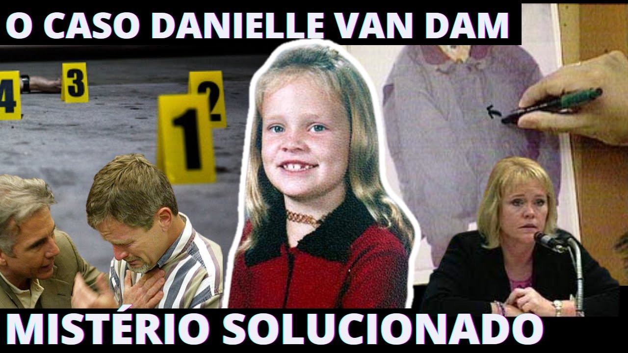 A INVESTIGAÇÃO DO CASO DA MENINA QUE DESAPARECEU ENQUANTO DORMIA - O caso Danielle Van Dam