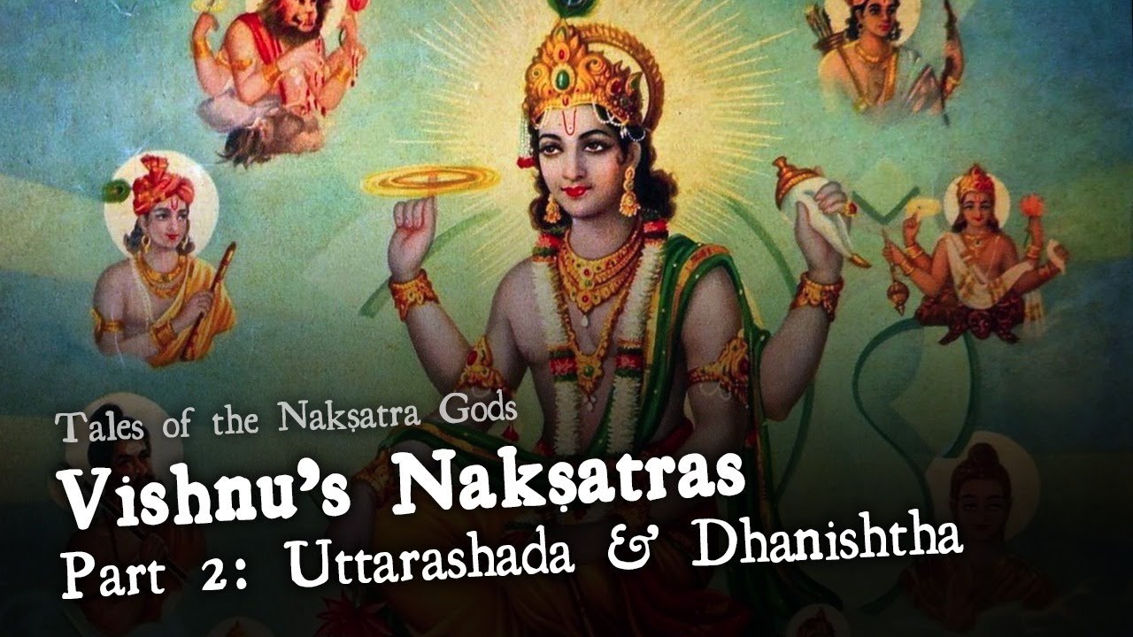 Vishnu's Nakshatras, Part 2: Uttarashadha and Dhanishtha