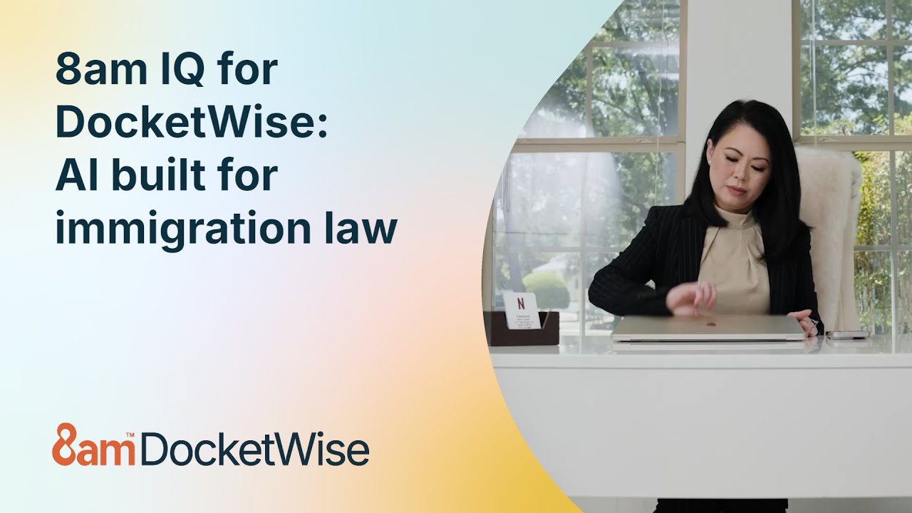 8am IQ for DocketWise: AI built for immigration law